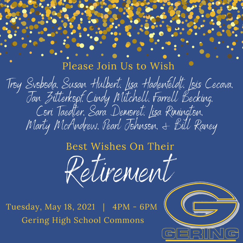 Join us in celebrating the work and accomplishments of our 2021 Gering Public Schools retirees on Tuesday, May 18 from 4-6pm in the GHS Commons. 